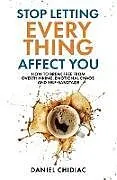 Stop Letting Everything Affect You