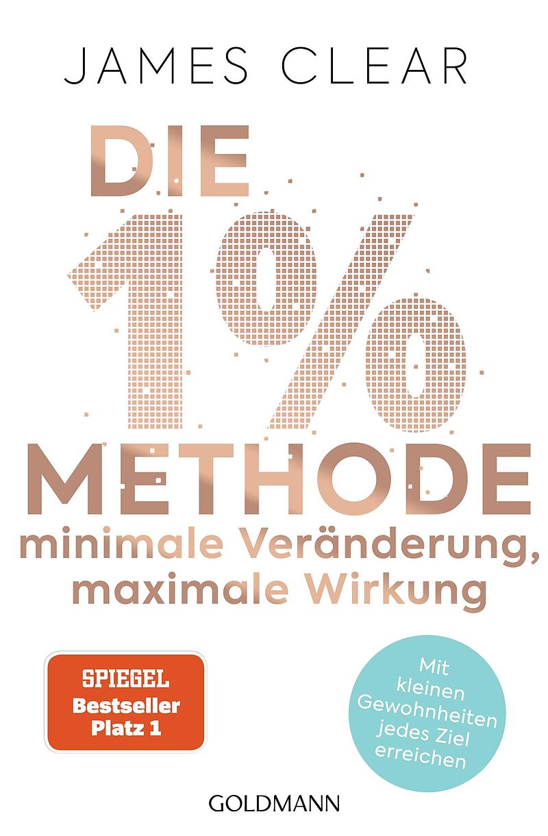 Die 1%-Methode  Minimale Veränderung, maximale Wirkung