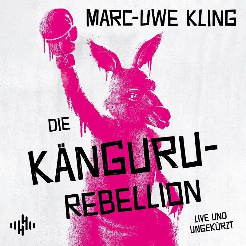Die Känguru-Rebellion (Die Känguru-Werke 5)
