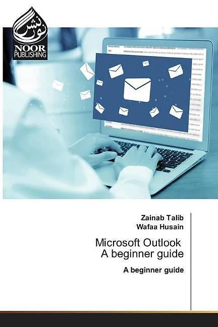 Microsoft Outlook A beginner guide
