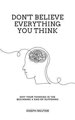 Don't Believe Everything You Think